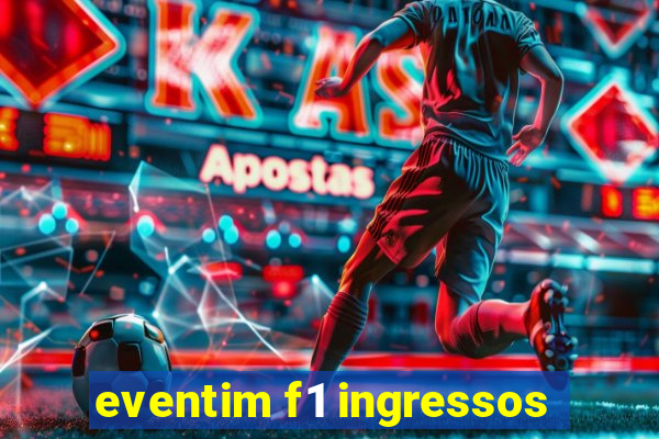 eventim f1 ingressos